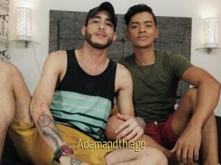 Adamandthiago