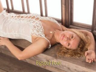 Bigsquirtload