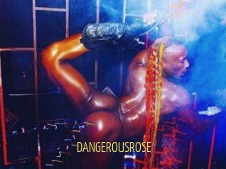 DANGEROUSROSE