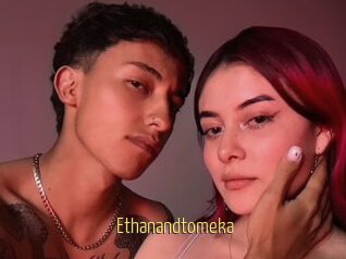 Ethanandtomeka