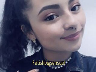 Fetishbigsensual