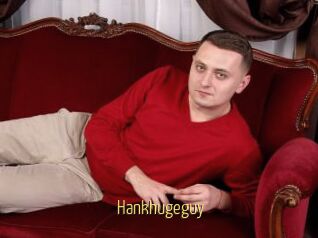 Hankhugeguy