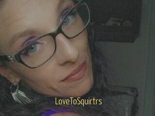 LoveToSquirtrs