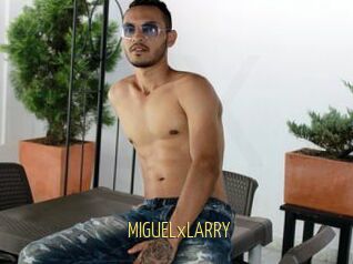 MIGUELxLARRY