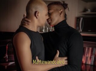 Mattewandcaled