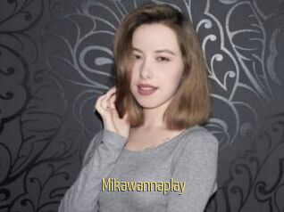 Mikawannaplay