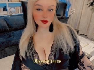 Obeyetername