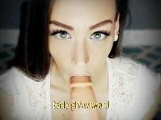 RaeleighAwkward