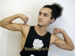 RossReadyForFun
