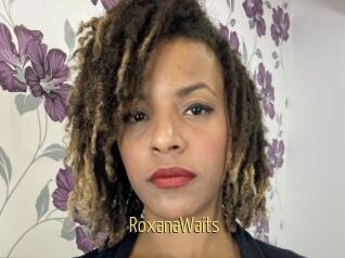 RoxanaWaits