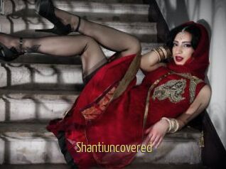 Shantiuncovered