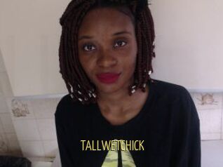 TALLWETCHICK