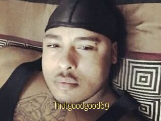 Thatgoodgood69