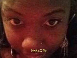 TwiXxX_Me