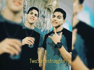 TwoSomestraightx