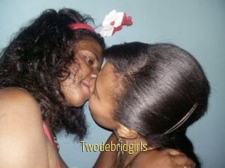 Twodebridgirls