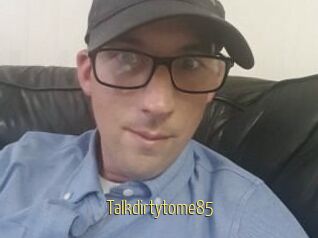 Talkdirtytome85