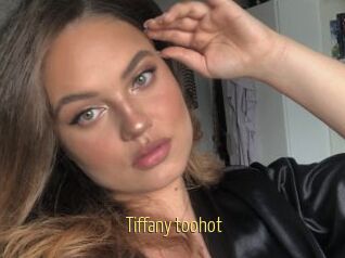 Tiffany_toohot