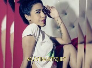 VALENTINAHOTSQUIRT