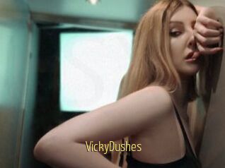 VickyDushes