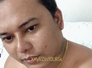 XMyASSisYOURSx