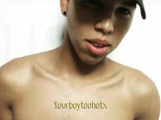 Yourboytoohotx